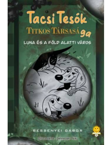 Luna és a föld alatti város - Tacsitesók titkos társasága 2.