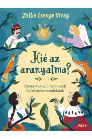 Kié az aranyalma? - Óvodai, iskolai mesemondó versenyekre