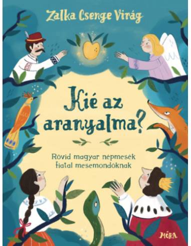 Kié az aranyalma? - Óvodai, iskolai mesemondó versenyekre