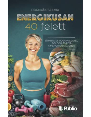 Energikusan 40 felett