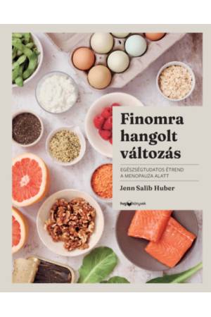 Finomra hangolt változás - Egészségtudatos étrend a menopauza alatt