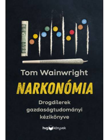 Narkonómia - Drogdílerek gazdaságtudományi kézikönyve