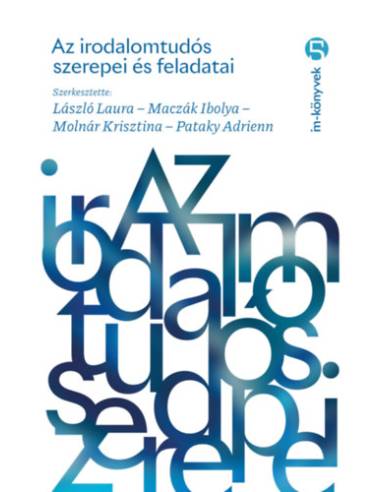 Az irodalomtudós szerepei és feladatai