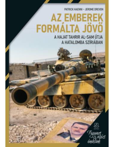 Az emberek formálta jövő - A Hajat Tahrir al-Sam útja a hatalomba Szíriában