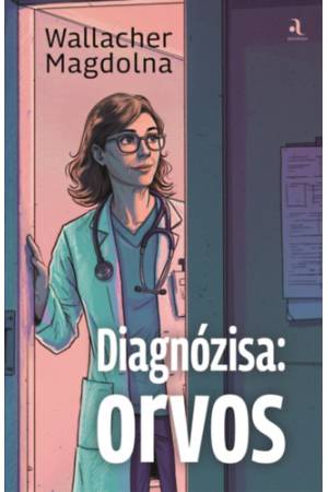 Diagnózisa: orvos