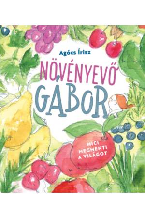 Növényevő Gábor - Mici megmenti a világot