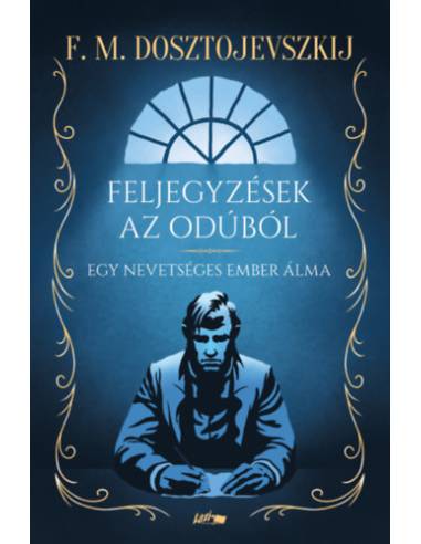 Feljegyzések az odúból - Egy nevetséges ember álma