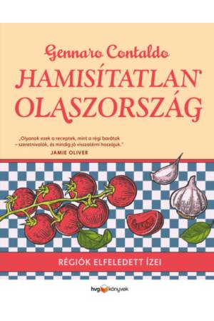 Hamisítatlan Olaszország - Régiók elfeledett ízei