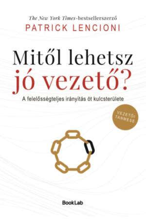 Mitől lehetsz jó vezető? - A felelősségteljes irányítás öt kulcsterülete