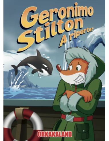 Geronimo Stilton, a riporter 18. - Orkakaland