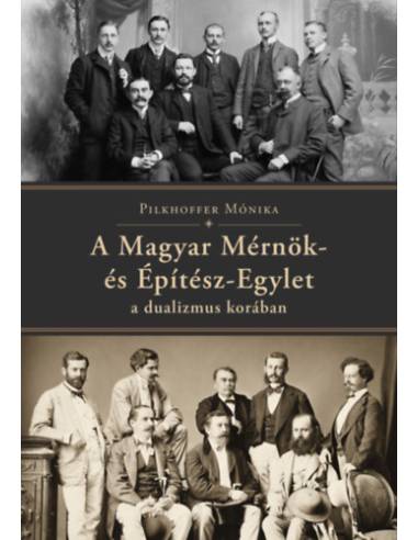A Magyar Mérnök- és Építész-Egylet a dualizmus korában