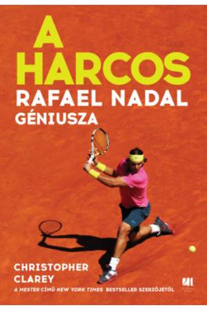 A harcos - Rafael Nadal géniusza