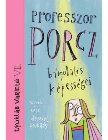 Professzor Porcz bámulatos képességei