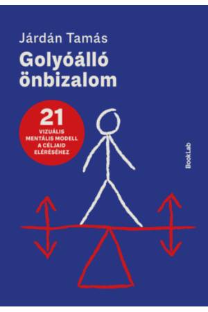Golyóálló önbizalom - 21 vizuális mentális modell a céljaid eléréséhez