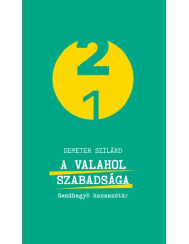 A valahol szabadsága - Rendhagyó hazaszótár