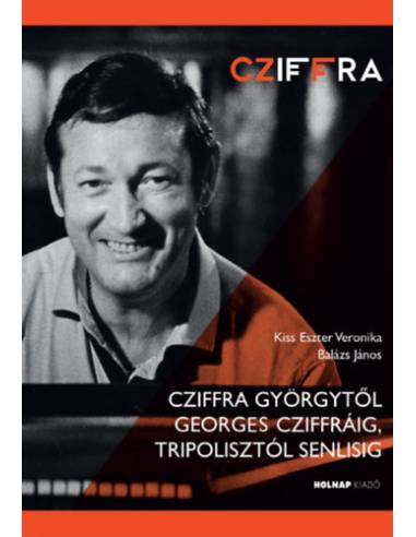 Cziffra Györgytől Georges Cziffráig, Tripolisztól Senlisig