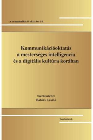 Kommunikációoktatás a mesterséges intelligencia és a digitális kultúra korában