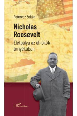 Nicholas Roosevelt - Életpálya az elnökök árnyékában