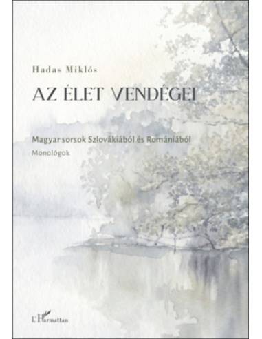 Az élet vendégei - Magyar sorsok Szlovákiából és Romániából
