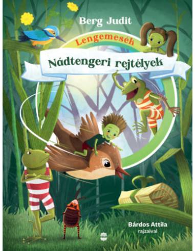 Lengemesék - Nádtengeri rejtélyek