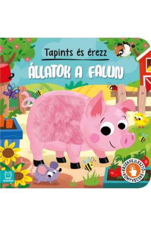 Tapints és érezz - Állatok a falun - Érzékfejlesztő könyvecske