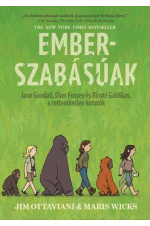 Emberszabásúak - Jane Goodal, Dian Fossey és Biruté Galdikas, a rettenthetetlen kutatók