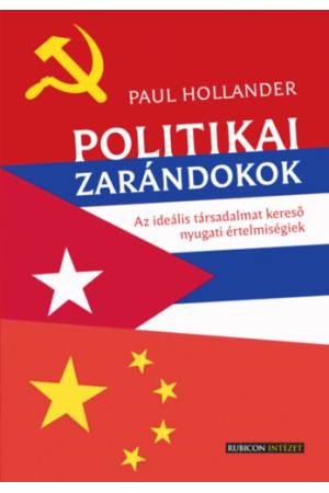 Politikai zarándokok - Az ideális társadalmat kereső nyugati értelmiségiek
