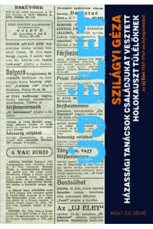 Házassági tanácsok családjukat vesztett holokauszt túlélőknek - az Új Élet 1947-1949-es évfolyamaiból