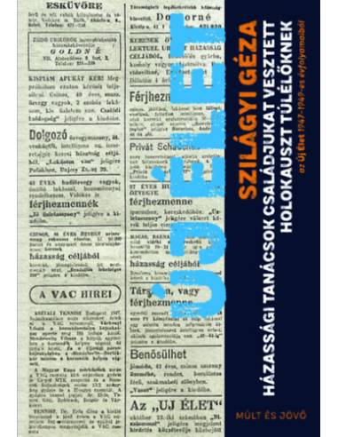 Házassági tanácsok családjukat vesztett holokauszt túlélőknek - az Új Élet 1947-1949-es évfolyamaiból