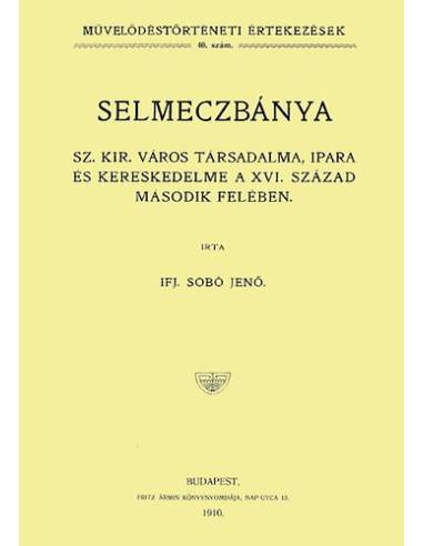 Selmeczbánya Sz. Kir. város társadalma, ipara és kereskedelme a XVI. század második felében