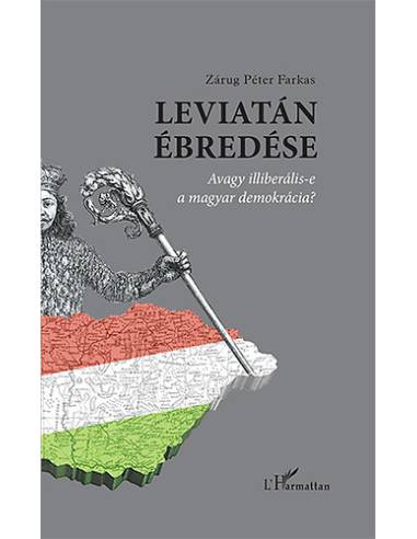 Leviatán ébredése - Avagy illiberális-e a magyar demokrácia?