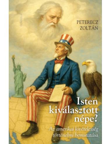 Isten kiválasztott népe? - Az amerikai kivételesség történelmi bemutatása