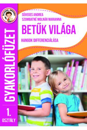 Ügyesedj, okosodj: Betűk világa 1. osztály - Hangok differenciálása