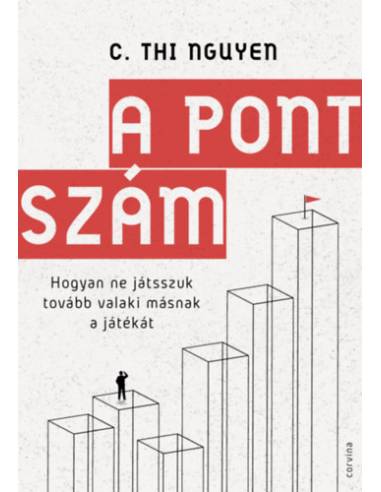 A pontszám - Hogyan ne játsszuk tovább valaki másnak a játékát