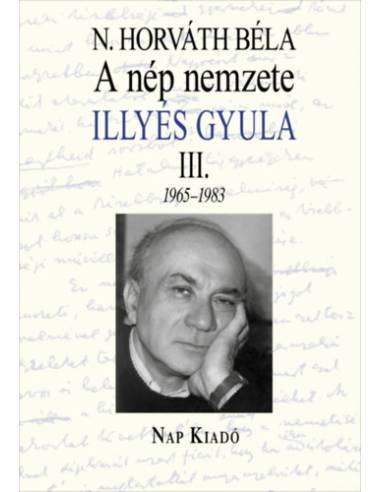A nép nemzete - Illyés III. 1965-1983