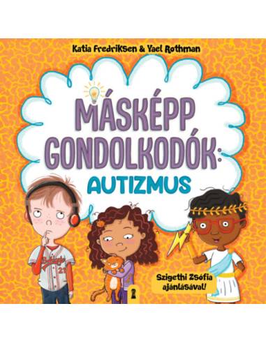 Másképp gondolkodók: Autizmus