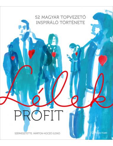 Lélekprofit - 52 magyar topvezető inspiráló története