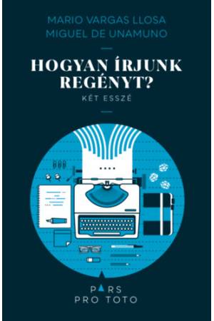 Hogyan írjunk regényt? - Két esszé