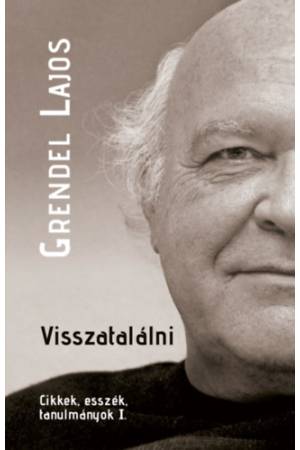 Visszatalálni - Cikkek, esszék, tanulmányok I.