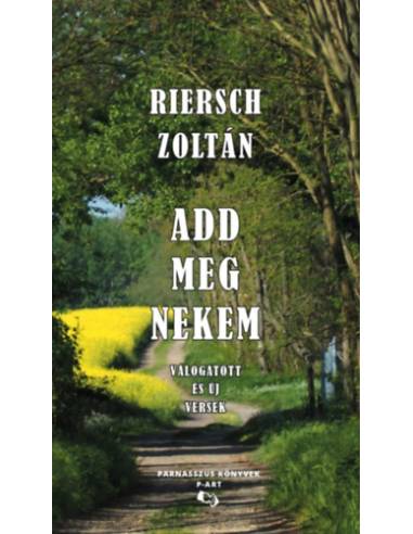 Add meg nekem - Válogatott és új versek