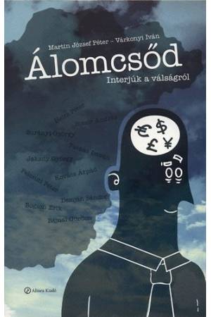 Álomcsőd - Interjúk a válságról