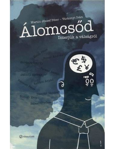 Álomcsőd - Interjúk a válságról