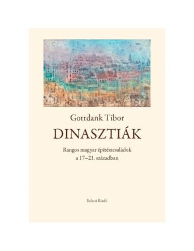 Dinasztiák - Rangos magyar építészcsaládok a 17-21. században