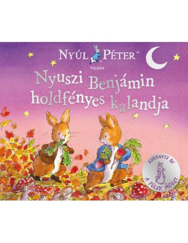 Nyúl Péter világa - Nyuszi Benjámin holdfényes kalandja