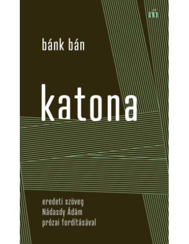 Bánk bán - eredeti szöveg Nádasdy Ádám prózai fordításával