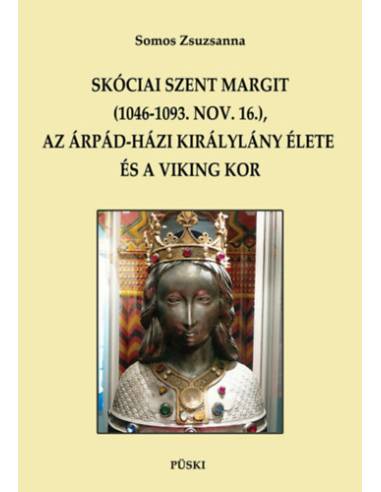 Skóciai Szent Margit (1046-1093 nov.16.) az Árpád-házi királylány és a viking kor