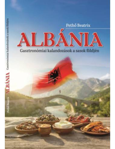 Albánia - Gasztronómia kalandozások a sasok földjén