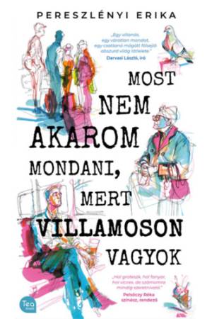 Most nem akarom mondani, mert villamoson vagyok