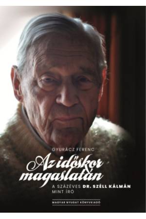 Az időskor magaslatán - A százéves Dr. Széll Kálmán mint író