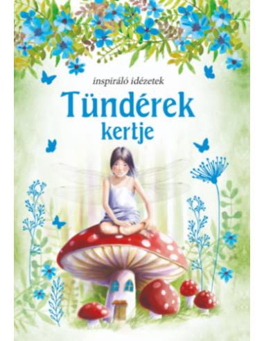 Tündérek kertje - Inspiráló idézetek
